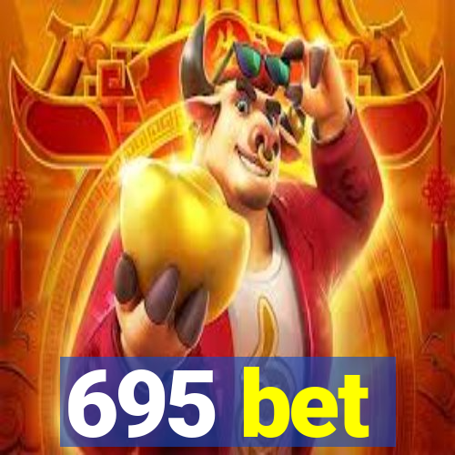 695 bet